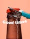 Picture of a bottle being opened with beer opener, pink/orange background, and a slogan in the good drop typography saying good times